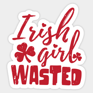 irish girl wasted st patrick's day  t shirt Sticker